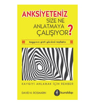 Anksiyeteniz Size Ne Anlatmaya Çalışıyor?