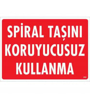 Taşını Koruyucusuz Kullanma Uyarı Levhası 25x35 KOD:252