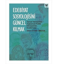 Sosyolojisini Güncel Kılmak: Temel Yaklaşımlar, Toplumsal-Politik Dönüşümler, İncelemeler