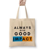 ALWAYS GIVE GOOD IMPACT Bez Çanta Uzun Saplı