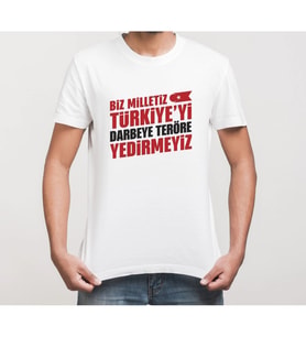 15 Temmuz Yedirmeyiz Baskılı Tişört - Demokrasi ve Milli Birlik Beyaz T-Shirt