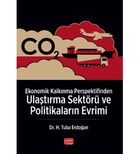 Ekonomik Kalkınma Perspektifinden ULAŞTIRMA SEKTÖRÜ VE POLİTİKALARIN EVRİMİ
