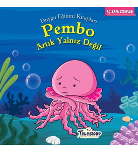 Pembo Artık Yalnız Değil - Duygu Eğitim Kitapları