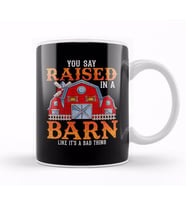 You Say Raised In A Barn Like It's A Bad Thing Kupa Bardak Porselen