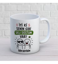 Kişiye Özel Arkadaş Tasarımlı Deli Dostum Var Yazılı İsimli Seramik Kupa Bardak