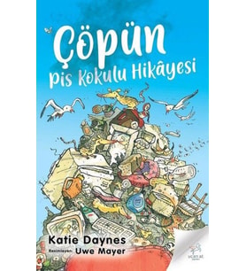 Çöpün Pis Kokulu Hikayesi