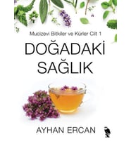 Doğadaki Sağlık - Mucizevi ler ve Kürler Cilt 1