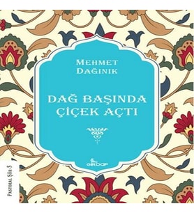 Dağ Başında Çiçek Açtı