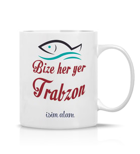 Kişiye özel Bize Her Yer Trabzon Yazılı Hediye Çay Kahve Kupa Bardak-Taraftar Hediye