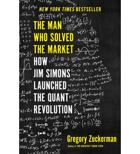 The Man Who Solved The Market: How Jim Simons Launched The Quant Revolution (Krem)