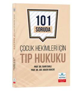Çocuk Hekimleri İçin Tıp Hukuku 101 Soruda