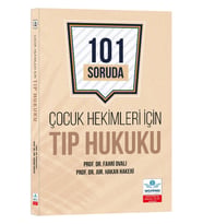 Çocuk Hekimleri İçin Tıp Hukuku 101 Soruda