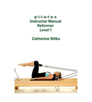 P-I-L-A-T-E-S Instructor Manual Reformer Level 1 (Krem)
