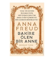 Anna Freud - Bakire Ölen Bir Anne