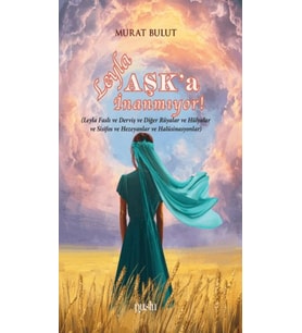 Leyla Aşk'a İnanmıyor