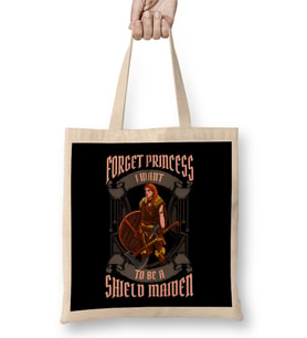Forget Princess I Want To Be A Shield Maiden Bez Çanta Uzun Saplı