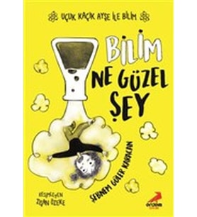 Bilim Ne Güzel Şey - Uçuk Kaçık Ayşe ile Bilim 1