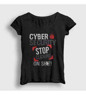 Presmono Kadın Siyah Stop Clicking On Shit Cyber Security T-Shirt 529908tt
