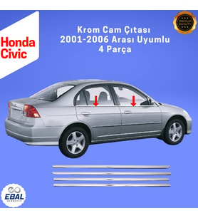 Honda Civic Krom Cam Çıtası 4 Parça 2001-2007 P. Çelik