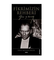 Fikrimizin Rehberi-Gazi Mustafa Kemal Erol Mütercimler Alfa Yayınları