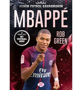 Mbappe– Benim Futbol Kahramanım