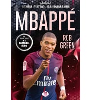 Mbappe– Benim Futbol Kahramanım