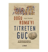Doğu Roma'Yı Titreten Güç