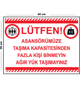 Metal Asansörümüze Taşıma Kapasitesinden Fazla Kişi Binmeyin 30cm x 40cm A3 Büyüklüğünde Uyarı Levha