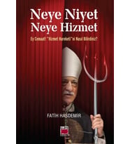 Neye Niyet Neye Hizmet; Ey Cemaat Hizmet Hareketi'ni Nasıl Bilirdiniz?