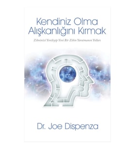Kendiniz Olma Alışkanlığını Kırmak