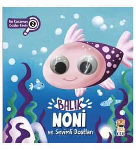 Balık Noni ve Sevimli Dostları (Bu Kocaman Gözler Kimin?)