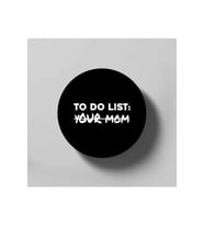 Funny To Do List Your Mom Student Party Mom Lover Bardak Altlığı
