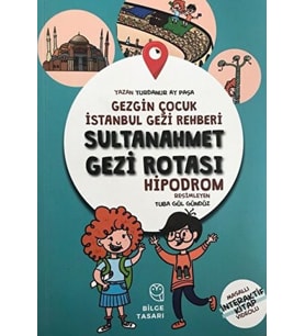 Gezgin Çocuk İstanbul Gezi Rehberi - Sultanahmet Gezi Rotası
