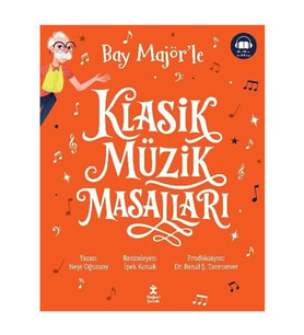 Bay Majör'le Klasik Müzik Masalları Tek Cilt Özel Baskı Turuncu Neşe Oğuzsoy Doğan Çocuk