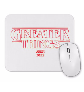 Greater Things Mouse Pad