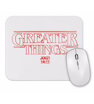 Greater Things Mouse Pad