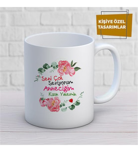 Kişiye Özel İsim Yazılabilir Seni Çok Seviyorum Annecim Kızın Kupa Bardak