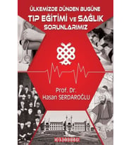 Ülkemizde Dünden Bugüne Tıp Eğitimi ve Sağlık Sorunlarımız