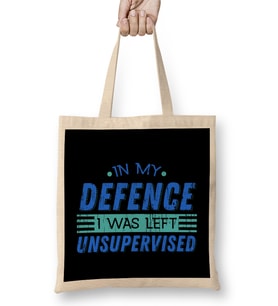 Cute & Funny In My Defence I Was Left Unsupervised Bez Çanta Uzun Saplı