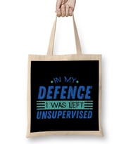 Cute & Funny In My Defence I Was Left Unsupervised Bez Çanta Uzun Saplı