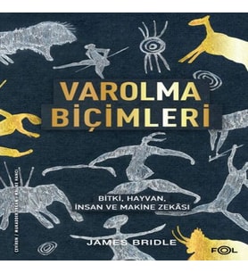 Varolma Biçimleri –, Hayvan, İnsan ve Makine Zekâsı