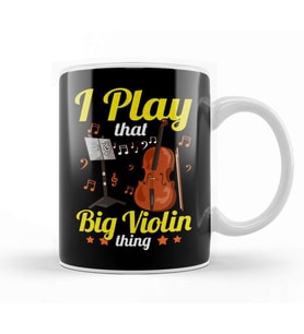 I Play That Big Violin Thing Funny Cello Pun Music Kupa Bardak Porselen