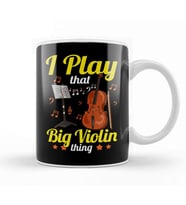 I Play That Big Violin Thing Funny Cello Pun Music Kupa Bardak Porselen