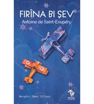 Fırina Bı Şev - Antoine de Saint –Exupêry