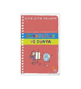 Günışığı Çıtır Çıtır Felsefe Serisi-33 Sanatçılar ve Dünya