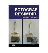 Fotoğraf Resimdir / Ütopya Yayınevi / Mehmet Yılmaz