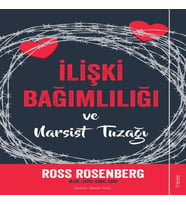 İlişki Bağımlılığı ve Narsist Tuzağı