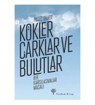 Kökler Çarklar ve Bulutlar