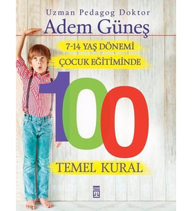 7 14 Yaş Dönemi Çocuk Eğitiminde 100 Temel Kural - Adem Güneş - Timaş Yayınları
