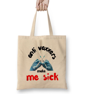 Anti Vaxxers Make Me Sick Bez Çanta Uzun Saplı
